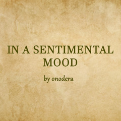 in a sentimental mood