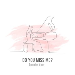 Jemerine Chan - Do You Miss Me?