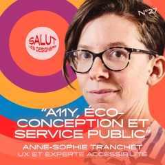 SLD #27 - Anne-Sophie Tranchet, UX et accessibilité - "A11Y, éco-conception et service public"