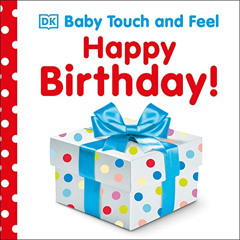 [FREE] EBOOK 🖌️ Baby Touch and Feel: Happy Birthday by  DK [EPUB KINDLE PDF EBOOK]