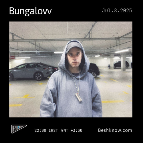 Bungalovv - Beshknowcast