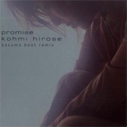 promise (Kazuma Boot Remix) - 広瀬香美