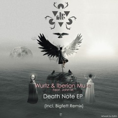 Wurtz & Iberian Muse Feat. John M - Death Note (Bigfett Remix) // OUT NOW