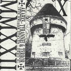 AKABXS - TYRANNEI & TERROR (EIN EWIGER ZYKLUS - DEMO X)