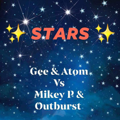 Stars - Gee & Atom Vs Mikey P & Outburst