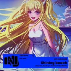 SIMOKIMS Feat. SeeU - Shining beach (senyuta. Hardstyle Summer Vibes Remix)