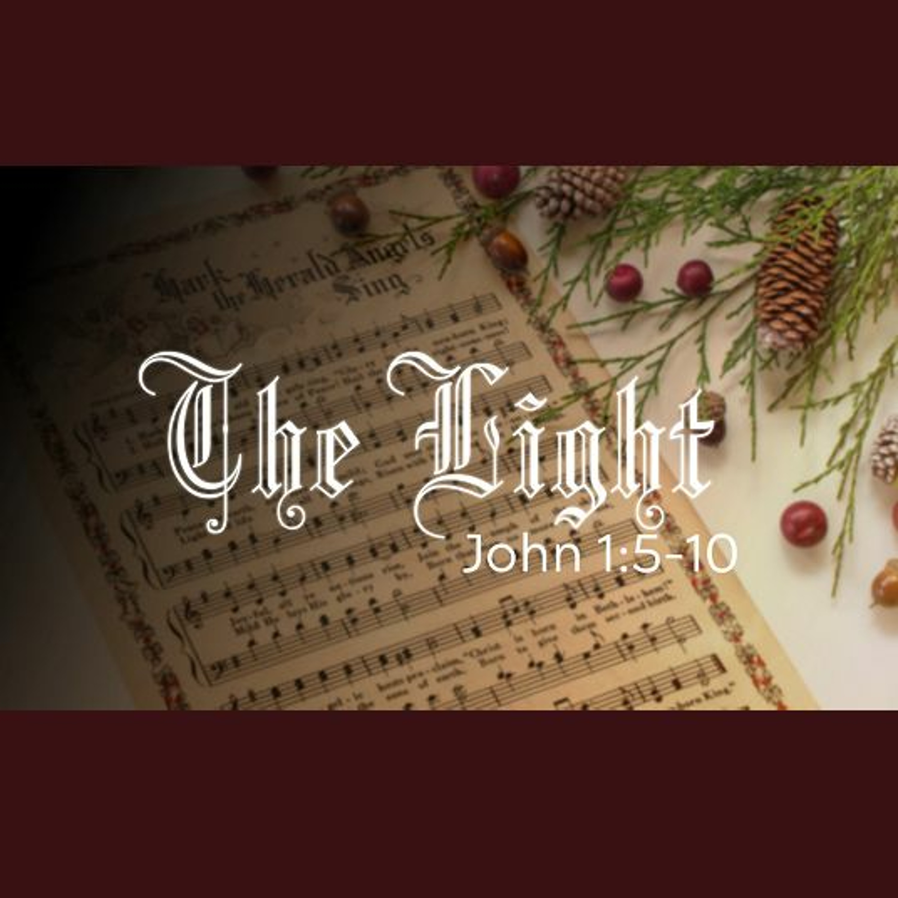 The Light, John 1:5-10 (Sermon) episode artwork
