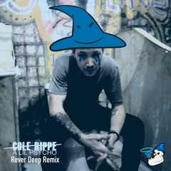 Cole Rippe - Lil Psycho (Rever Deep Remix) Dirty
