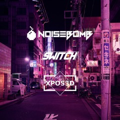 SWITCH & XPOS3D - NOISEBOMB CLIP[ free dl]