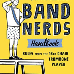 download EPUB 📫 The Marching Band Nerds Handbook: Rules from the 13th Chair Trombone