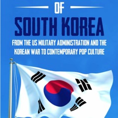 [PDF❤️Download✔️ History of South Korea From the US Military Administration and the Korean W