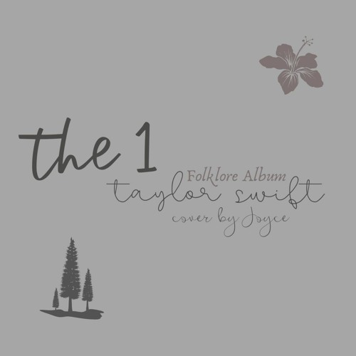 Stream The 1 - Taylor Swift (Cover by Joyce) by Joyce