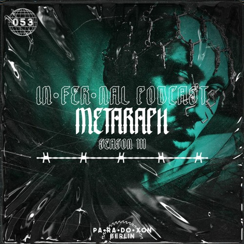IN•FER•NAL PODCAST #53 - MÉTARAPH