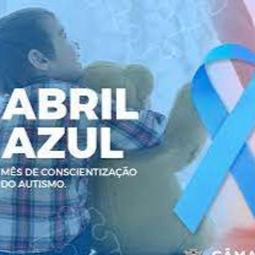 Stream Episode Abril Azul Campanha Conscientiza Sobre O