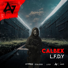 Calbex - L.F.D.Y.