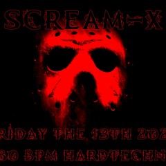 Scream-X - @ Friday The 13th 2023 (180 BPM Hardtechno)