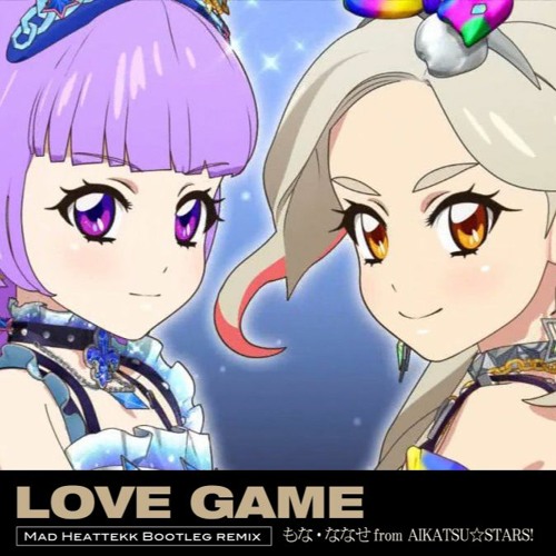Stream アイカツ Love Game Mad Heattekk Bootleg Remix ななせ もな From Aikatsu Stars U Freaks By Mad Heattekk Listen Online For Free On Soundcloud
