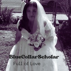 Chulita BlueCollarScholar - Full of Love