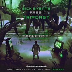 [TripCast] Sick Events pres. SMOKETRIP