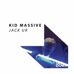 Kid Massive - Jack UR  [OUT NOW]