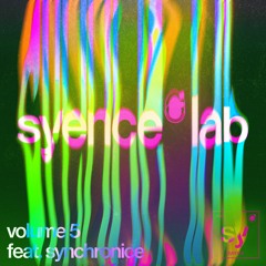 syence lab: volume 5 (feat. synchronice)