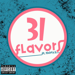31 Flavors Ft Thirty2