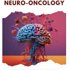 Read Neuro-Oncology: Advances in Diagnosis, Treatment, and Research