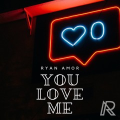 Ryan Amor - You Love Me ( Remix ) Free download