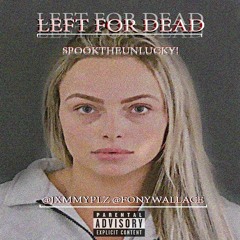 $POOKTHEUNLUCKY - LEFT FOR DEAD! | @jxmmyplz @fonywallace