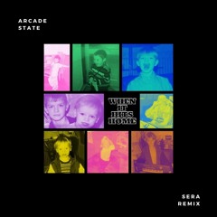ARCADE STATE - WHEN IT HITS HOME (SERA REMIX).wav