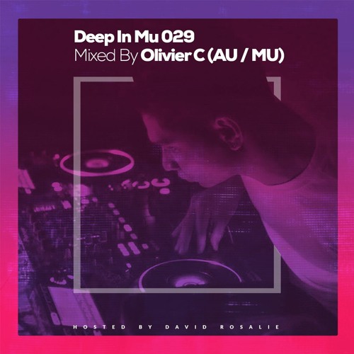 Deep In Mu 029 Mixed By Olivier C (AU - MU)