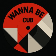 CUB - Wanna Be
