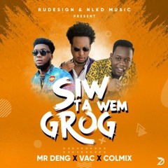 Siw Ta Wem Grog (feat. TEAM MADADA, Mr Deng & Colmix)