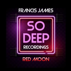 FRANCIS JAMES - RED MOON (SO DEEP RECORDINGS)