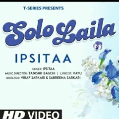 Solo_Laila_(Full_Song)_Ipsitaa_|_Tanishk_Bagchi,_Vayu_