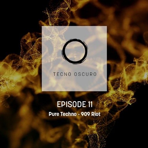 TECNO OSCURO No. 11 - 909 RIOT - Pure Techno