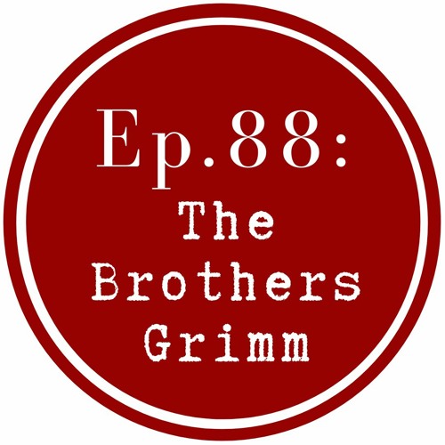 Get Lit Episode 88: The Brothers Grimm