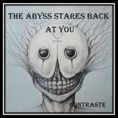 The Abyss Stares Back at you