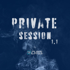 Private Session 1.1 By DJ Chris