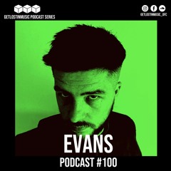 GetLostInMusic - Podcast #100 - Evans