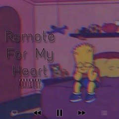 Remote For My Heart (Prod. roki + gwiz)