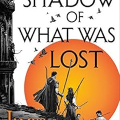 [Get] EBOOK 🧡 The Shadow of What Was Lost (The Licanius Trilogy Book 1) by James Isl