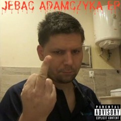 Jebać Adamczyka EP