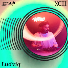 Bed of Roses Podcast XCIII - Ludviq