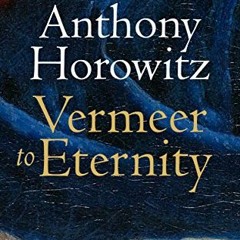 Read pdf Vermeer to Eternity (Kindle Single) by  Anthony Horowitz