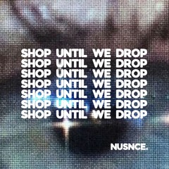 shop until we drop