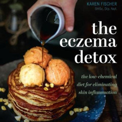[FREE] PDF 📌 The Eczema Detox: The low-chemical diet for eliminating skin inflammati