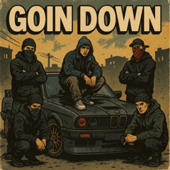 Goin Down