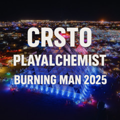 CRSTO @ PlayAlchemist Pyramid - Burning Man 2025