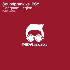 Soundprank vs. PSY - Gangnam Legion (Plutian Mashup)